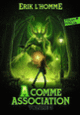 Couverture A comme association. Intégrale, 3 (Erik L'Homme)