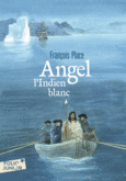 Couverture Angel, l'Indien blanc ()