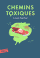 Couverture Chemins toxiques (Louis Sachar)