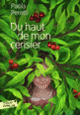Couverture Du haut de mon cerisier (Paola Peretti)