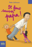 Couverture Il faut sauver papa! ()