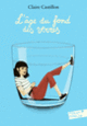 Couverture L'âge du fond des verres (Claire Castillon)