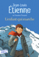 Couverture L'enfant qui marche (Jean-Louis Étienne,Florence Thinard)