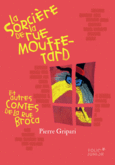 Couverture La sorcière de la rue Mouffetard et autres contes de la rue Broca (édition collector) ()