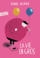 Couverture La vie, en gros (Mikaël Ollivier)