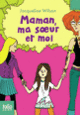 Couverture Maman, ma sœur et moi (Jacqueline Wilson)