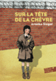 Couverture Sur la tête de la chèvre (Aranka Siegal)
