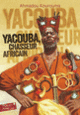 Couverture Yacouba, chasseur africain (Ahmadou Kourouma)