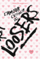 Couverture L'amour, c'est pour les loosers (Wibke Brueggemann)