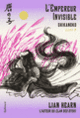 Couverture L'Empereur Invisible (Lian Hearn)