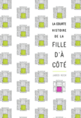 Couverture La courte histoire de la fille d'à côté ()