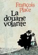 Couverture La douane volante (François Place)