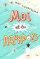 Couverture Moi et les Aquaboys (Nat Luurtsema)