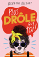 Couverture Plus drôle que toi ! (Rebecca Elliott)