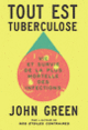 Couverture Tout est tuberculose (John Green)