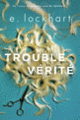 Couverture Trouble vérité (E. Lockhart)