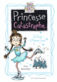 Couverture Princesse catastrophe, 4 (Lou Kuenzler)