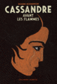 Couverture Cassandre avant les flammes (Richard Normandon)