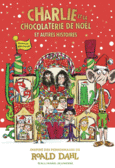 Couverture Charlie et la chocolaterie de Noël ()