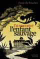 Couverture J'ai rencontré l'enfant sauvage (Paule Du Bouchet)