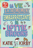Couverture La vie extrêmement embarrassante de Lottie Brooks ()
