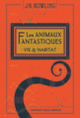 Couverture Les animaux fantastiques (J.K. Rowling)