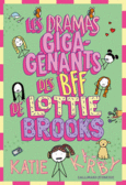 Couverture Les dramas giga-gênants des BFF de Lottie Brooks ()