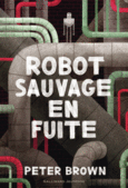 Couverture Robot sauvage en fuite ()