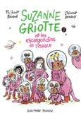 Couverture Suzanne Griotte et les escargondins de l'espace () Couverture Suzanne Griotte et les escargondins de l'espace ()