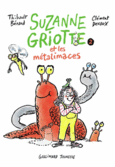 Couverture Suzanne Griotte et les métalimaces ()