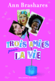 Couverture Trois amies pour la vie ()