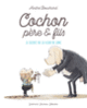 Couverture Cochon père et fils (André Bouchard)