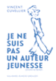 Couverture Je ne suis pas un auteur jeunesse (Vincent Cuvellier)