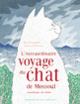Couverture L'extraordinaire voyage du chat de Mossoul raconté par lui-même (Élise Fontenaille)