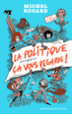 Couverture La politique, ça vous regarde ! (Michel Rocard)