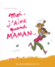 Couverture Moi, j'aime quand maman... (Arnaud Alméras)