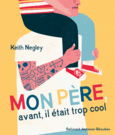Couverture Mon père, avant, il était trop cool ()