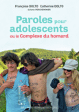 Couverture Paroles pour adolescents ou Le complexe du homard (,Françoise Dolto,Colette Percheminier)