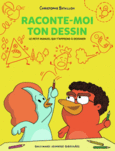 Couverture Raconte-moi ton dessin ()