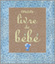 Couverture Mon livre de bébé (Anne Gutman,Georg Hallensleben)