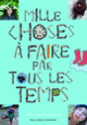 Couverture Mille choses à faire par tous les temps (Fiona Danks,Jo Schofield)