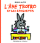 Couverture L'âne Trotro et les spaghettis (Bénédicte Guettier)