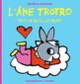 Couverture L'âne Trotro fait ce qu'il lui plaît (Bénédicte Guettier)