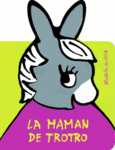 Couverture La maman de Trotro ()