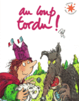 Couverture Au loup tordu ! ()