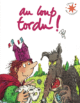 Couverture Au loup tordu ! ()