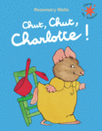 Couverture Chut, chut, Charlotte ! ()