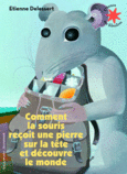 Couverture Comment la souris reçoit une pierre sur la tête et découvre le monde ()