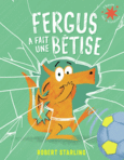 Couverture Fergus a fait une bêtise ()
