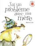 Couverture J'ai un problème avec ma mère ()